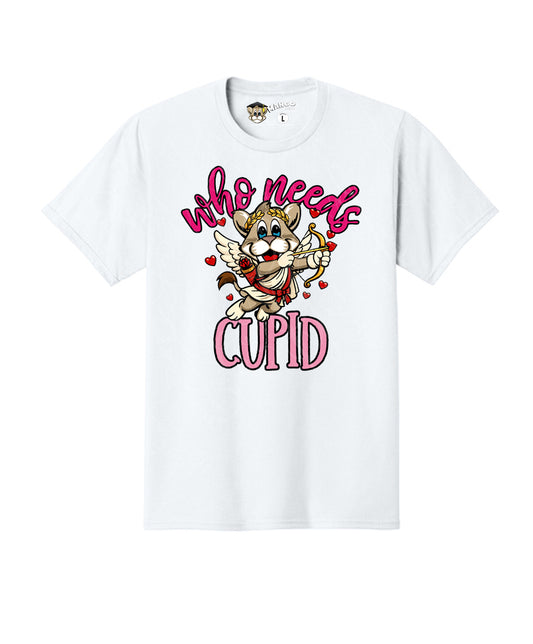 WHO NEEDS CUPID tee (Adult/Youth)