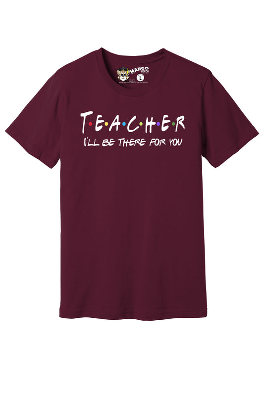TEACHER there for you T-shirt