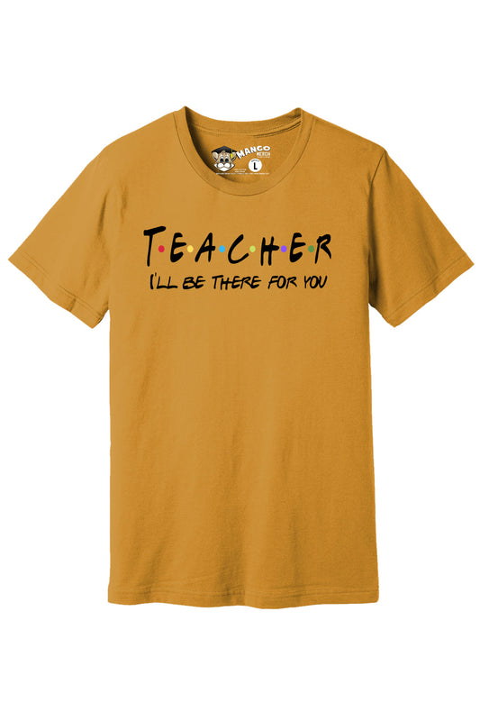 TEACHER there for you T-shirt